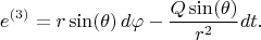 $$
e^{(3)} = r \sin(\theta) \, d\varphi - \frac{Q \sin(\theta)}{r^2} dt.
$$