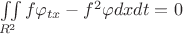 $\iint\limits_{\mathcall{R}^2}f\varphi_{tx} - f^2\varphi dx dt = 0$