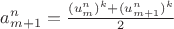 $a^n_{m+1} = \frac{(u^{n}_{m})^k+(u^{n}_{m+1})^k}2$