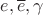 $e,\overline{e},\gamma$