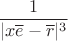 $$\frac{1}{|x\overline e-\overline r|^3}$$