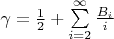 \gamma=\frac 1 2 +\sum\limits_{i=2}^{\infty} {\frac {B_i} i