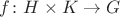 $f\colon H \times K \to G$