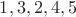 $1,3,2,4,5$