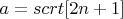 $a= scrt [2n+1]$