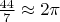 $ \frac{44}{7}\approx 2\pi $