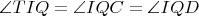 $\angle TIQ=\angle IQC=\angle IQD$