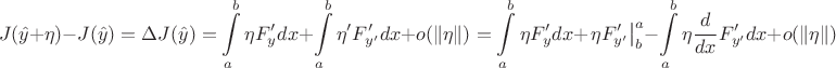$$J(\hat{y}+\eta)-J(\hat{y})=\Delta J(\hat{y})=\int\limits_{a}^{b} \eta F'_y  dx + \int \limits_{a}^{b}\eta' F'_{y'}  dx + o(\lVert \eta \rVert)=\int\limits_{a}^{b}\eta F'_y  dx+ \left. \eta F'_{y'}  \right|_{b}^{a} -  \int \limits_{a}^{b} \eta\dfrac{d}{dx}F'_{y'}  dx + o(\lVert \eta \rVert)$$