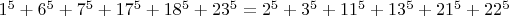 $1^5+6^5+7^5+17^5+18^5+23^5=2^5+3^5+11^5+13^5+21^5+22^5$