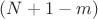$(N+1-m)$