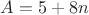 $A=5+8n$