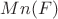 $Mn(F)$