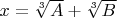 $x=\sqrt[3]{A}+\sqrt[3]{B}$