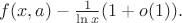 $f(x,a)-\frac{1}{\ln x}(1+o(1)).$