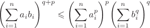 $$\[{\left( {\sum\limits_{i = 1}^n {{a_i}{b_i}} } \right)^{q + p}} \leqslant {\left( {\sum\limits_{i = 1}^n {a_i^p} } \right)^p}{\left( {\sum\limits_{i = 1}^n {b_i^q} } \right)^q}\]$$