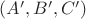$(A',B',C')$
