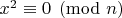 $x^2 \equiv 0 \pmod{n}$