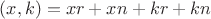 $(x, k) = xr + xn + kr + kn$