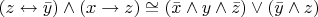 $(z\leftrightarrow\bar{y})\wedge(x\rightarrow z)\cong(\bar{x}\wedge y\wedge\bar{z})\vee(\bar{y}\wedge z)$