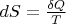 $dS = \frac{\delta Q}{T}$