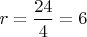 $r=\dfrac{24}{4}=6$