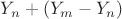 $Y_n+(Y_m - Y_ n)$