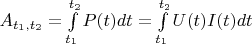 $A_{t_1,t_2} = \int\limits_{t_1}^{t_2}P(t) dt =  \int\limits_{t_1}^{t_2} U(t)I(t) dt$
