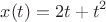 $$x(t)=2t+t^2 $$
