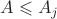 $\[A \leqslant {A_j}\]$