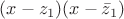 $(x - z_1)(x - \bar z_1)$