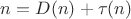 $n=D(n)+\tau(n)$