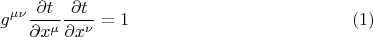 $$
g^{\mu \nu} \frac{\partial t}{\partial x^{\mu}} \frac{\partial t}{\partial x^{\nu}} = 1 \eqno(1)
$$