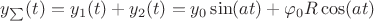 $y_{\sum}(t) = y_1(t) + y_2(t) = y_0 \sin(at) + \varphi_0 R \cos(at)$