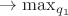 $\to \max_{q_1}$
