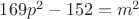$169p^2-152=m^2$