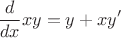 $$
\frac{d}{dx} xy=y+xy'
$$