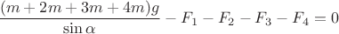$\dfrac{(m+2m+3m+4m)g}{\sin \alpha}-F_1-F_2-F_3-F_4=0$