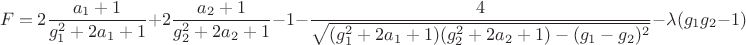 $$F=2\frac {a_1+1} {g_1^2+2a_1+1}+2\frac {a_2+1} {g_2^2+2a_2+1}-1-\frac 4 {\sqrt {(g_1^2+2a_1+1)(g_2^2+2a_2+1)-(g_1-g_2)^2}}-\lambda (g_1g_2-1)$$