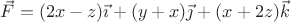 $\vec F=(2x-z)\vec\imath+(y+x)\vec\jmath+(x+2z)\vec k$