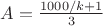 $A=\frac{1000/k+1}{3}$