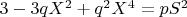 $3 - 3 q X^2 + q^2 X^4=pS^2$