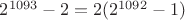 $2^{1093}-2=2(2^{1092}-1)$