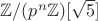$\mathbb{Z}/(p^n\mathbb{Z})[\sqrt{5}]$