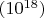 $(10^{18})$