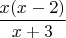 $\dfrac{x(x-2)}{x+3}$