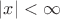 $|x|<\infty$