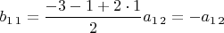 $b_{1\,1}=\dfrac{-3-1+2\cdot1}{2}a_{1\,2}=-a_{1\,2}$