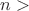 $n>$