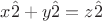 $x\hat{2}+y\hat{2}=z\hat{2}$