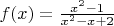 $f(x) = \frac {x^2 - 1}{x^2 - x + 2}$
